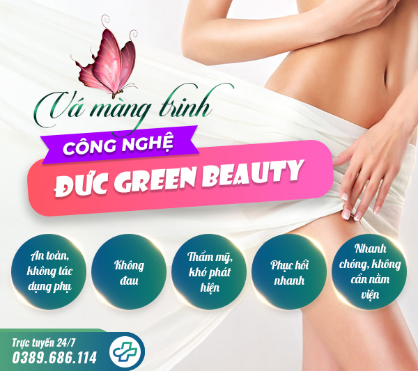10+ Thông tin về kỹ thuật vá màng trinh Green Beauty công nghệ Đức