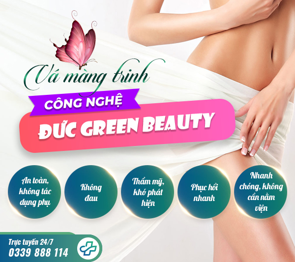 [Tìm hiểu từ a-z] Vá màng trinh bằng công nghệ Đức Green Beauty